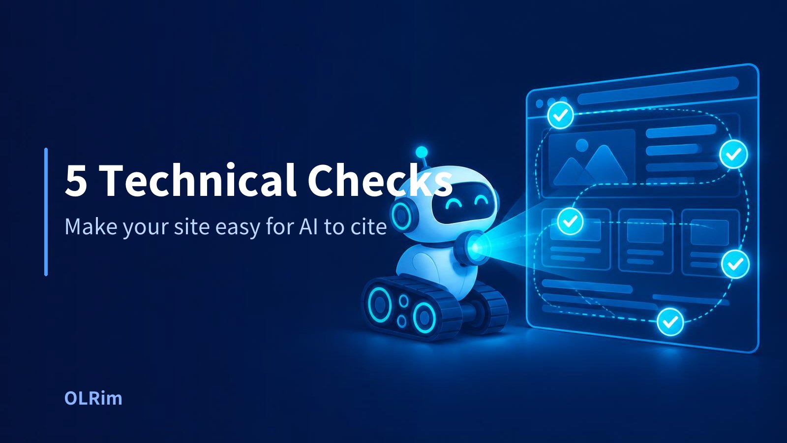 5 Technical Checks — Make your site easy for AI to cite
