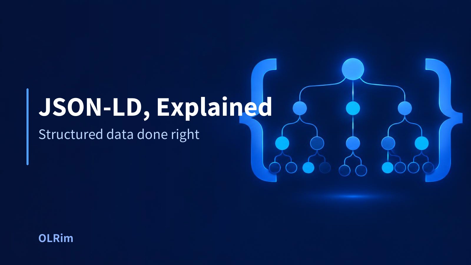 JSON-LD, Explained — Structured data done right